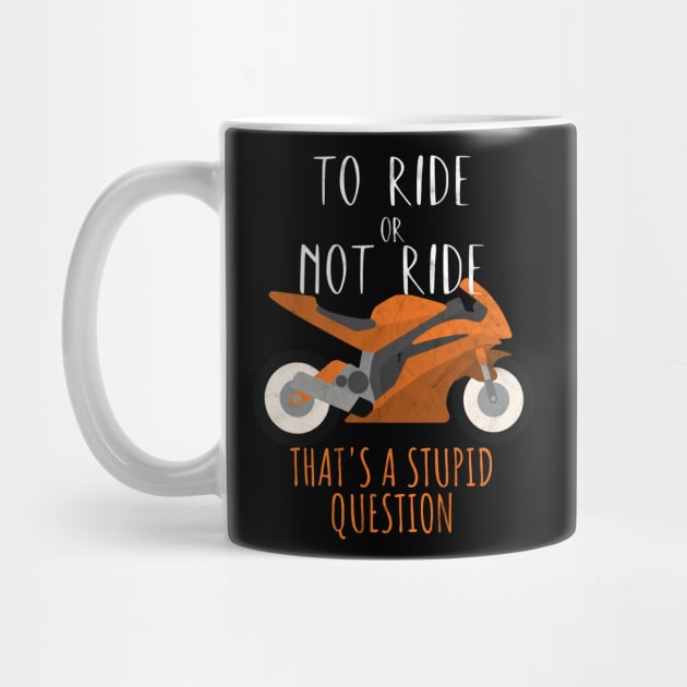 Motorcycle ride or not ride stupid question by maxcode